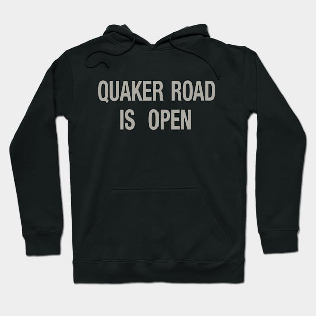 Quaker Road Is Open Hoodie by jonsolomon